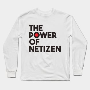 THE POWER OF NETIZEN Long Sleeve T-Shirt